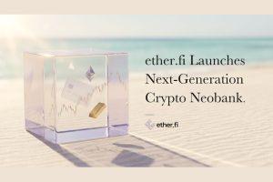 ether.fi 推出新一代加密数字银行